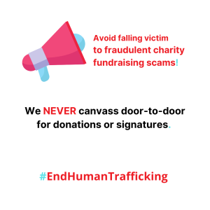A graphic with a pink megaphone and text warning against fraudulent charity scams. It states they never canvass door-to-door for donations or signatures, ending with #EndHumanTrafficking in blue and red.
