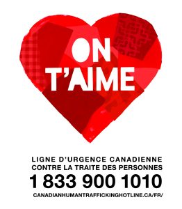 A graphic of a large red heart with the text “ON T’AIME” in white. Below, information for the Canadian Human Trafficking Hotline is displayed in French, including a phone number and website link.