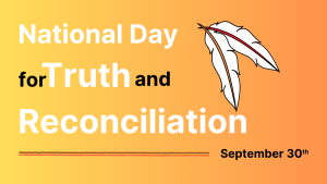 A graphic with a yellow to orange gradient background displays the text: National Day for Truth and Reconciliation, a pair of white feathers, a decorative line, and September 30th in black text.