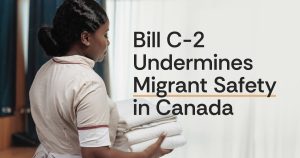 A graphic with the text “Bill C-2 Undermines Migrant Safety in Canada” beside a worker in a uniform holding a stack of folded towels.