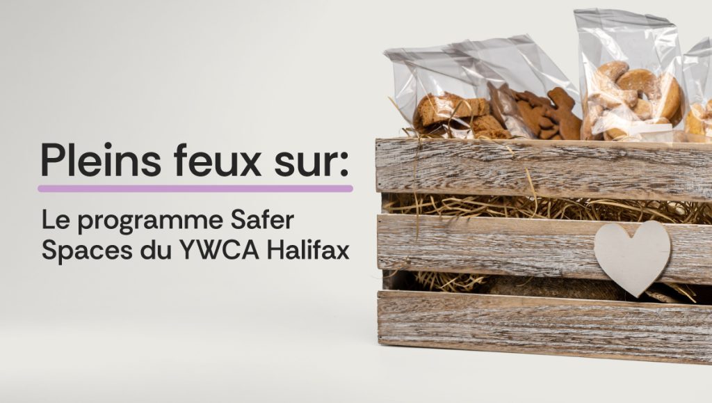 Pleins feux sur: Le programme Safer Spaces du YWCA Halifax