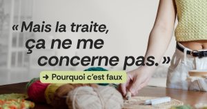 A person standing by a table with colorful yarn and crochet hooks. Overlaid French text reads: Mais la traite, ça ne me concerne pas. Below, a highlighted button says: Pourquoi cest faux.