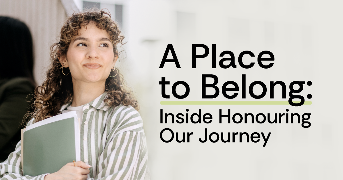 A young woman with curly hair holds folders and looks to the side. Large text reads: A Place to Belong: Inside Honouring Our Journey. Background is softly blurred.